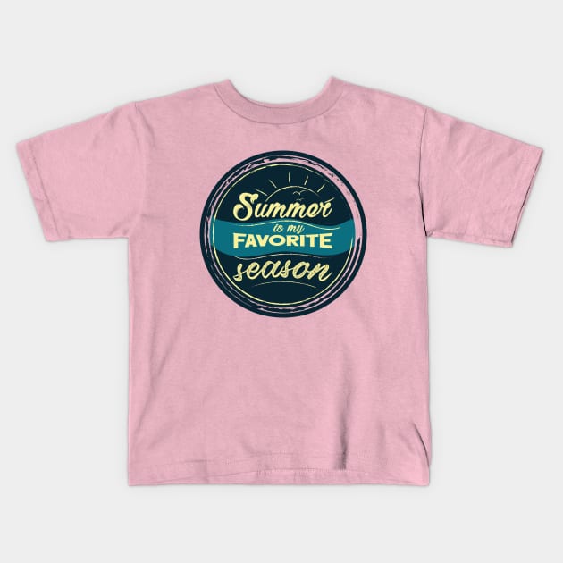 summer is my favorite season (blue colors) Kids T-Shirt by ArteriaMix